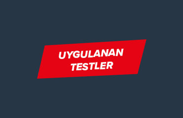 Uygulanan Testler