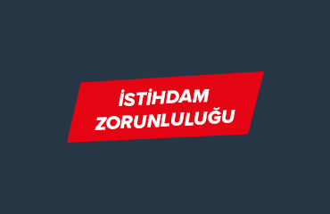 istihdam zorunluluğu