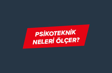 psikoteknik neleri ölçer