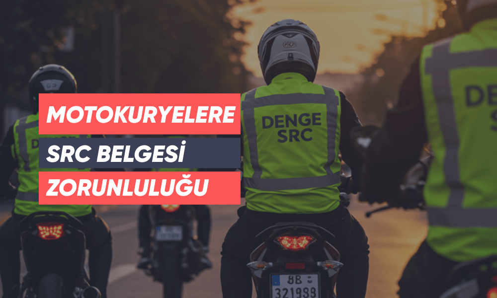 2025 SRC Moto Kurye Belgesi Zorunluluğu